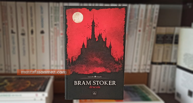 Dracula Bram Stoker Kitap İncelemsi Özeti ve Vampirler