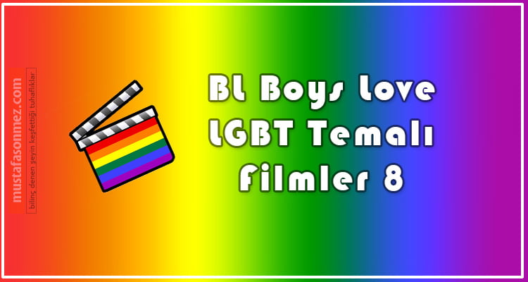 BL Boys Love Gay LGBT Temalı Movie Filmler